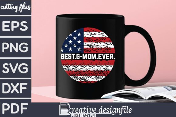 Best G-mom Ever: Graphics for Crafts & Branding