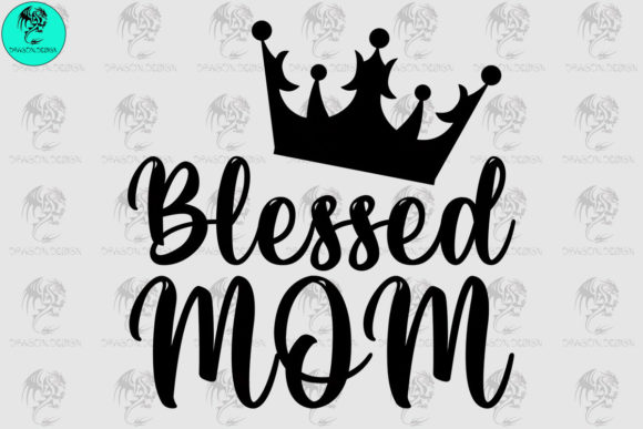 Blessed Mom Crown: Graphics for Crafts & Blogs