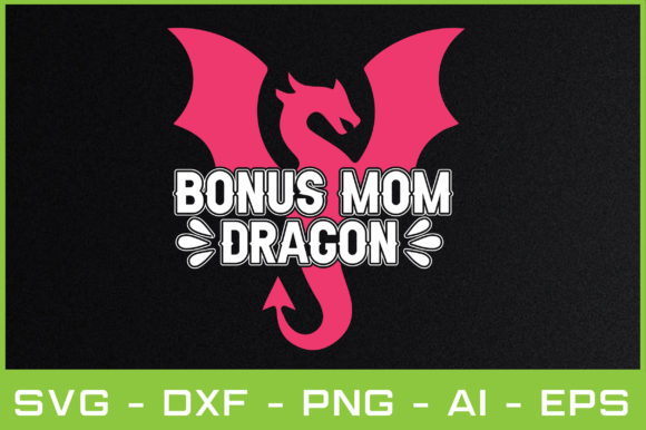 BONUS MOM DRAGON SVG for Crafts and Graphics