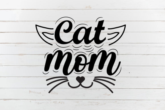 Cat Mom, Cat Svg: Graphics for Crafts