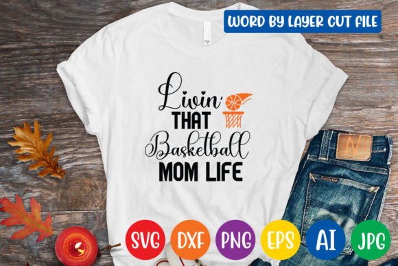 Livin That Basketball Mom Life Svg Desi