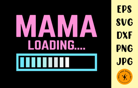 Mama Loading Graphic for Crafts and Branding