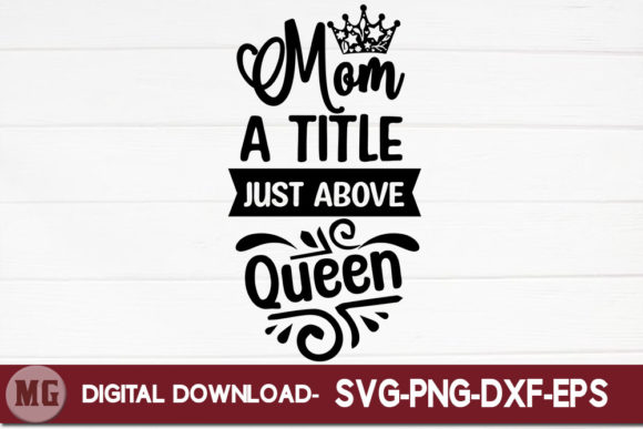 Mom a Title Just Above Queen: Crafts & Graphics Review