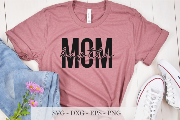 Mom Hustle Svg, Mom Life Svg, Mom Boss