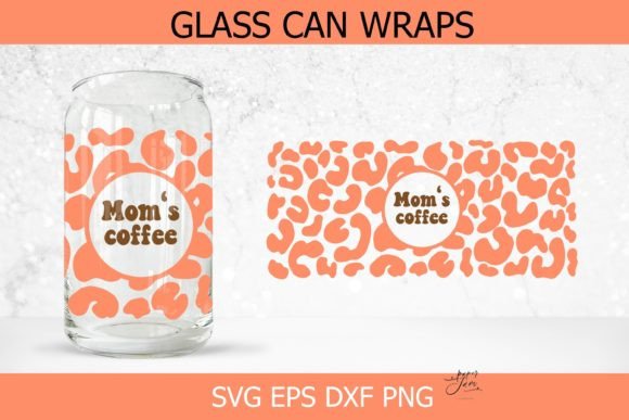 Mom's Coffee Glass Can Wrap: Graphics for Crafts