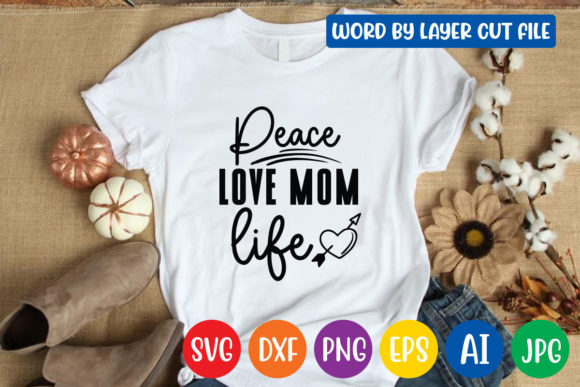 Peace Love Mom Life SVG: Graphics for Crafts