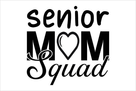 Senior Mom Squad Svg: Graphics and Crafts for Digital Sellers
