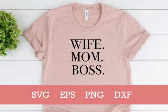 Wife Mom Boss SVG: Graphics for Crafts & Content