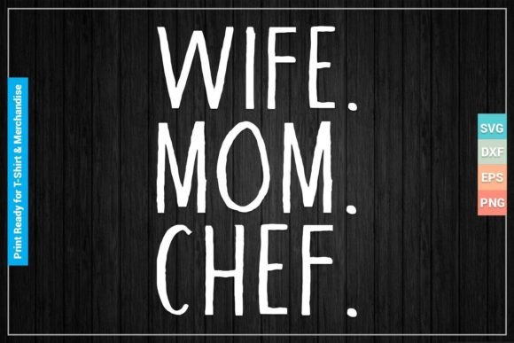 WIFE MOM CHEF SVG Cricut Printable Files