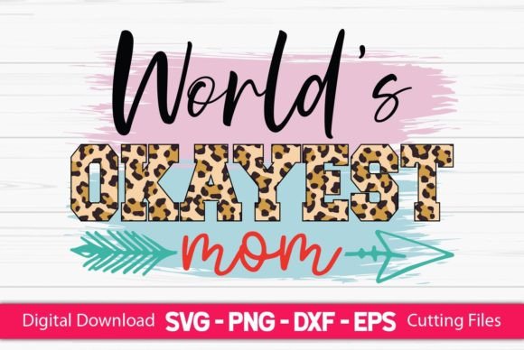 World s Okayest Mom Sublimation: Graphics for Crafts