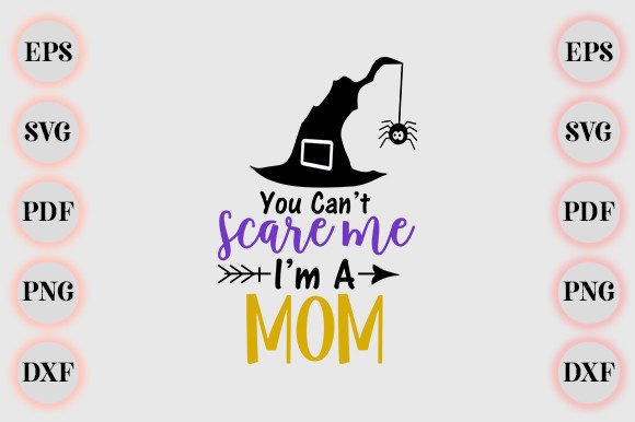 You Can't Scare Me Mom Halloween Graphics for Crafts